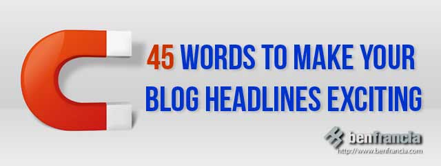 45 powerwords magnet 45 Words to Make Your Blog Headlines Exciting